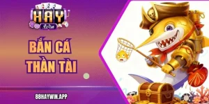 Bắn Cá Thần Tài Haywin - Hành Trình Khám Phá Đại Dương