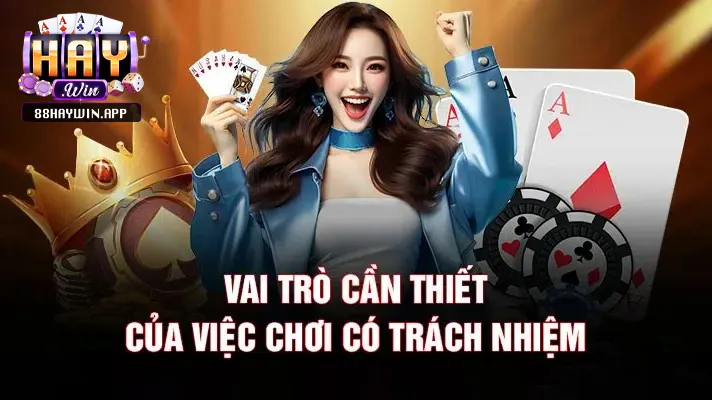 Vai trò của người dùng trong việc chơi có trách nhiệm