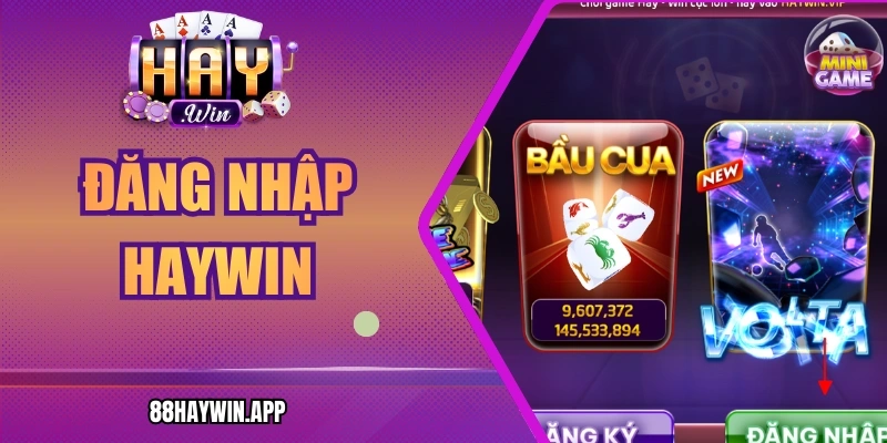 Đăng Nhập Haywin An Toàn, Nhanh Gọn, Ổn Định Tuyệt Đối