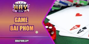 Game Bài Phỏm Cổng Haywin – Luật Chơi Chi Tiết Dễ Nắm