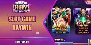 Slot Game Haywin Trải Nghiệm Thư Giãn Tuyệt Vời Hàng Đầu